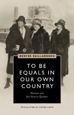 To Be Equals in Our Own Country(English, Electronic book text, Baillargeon Denyse)