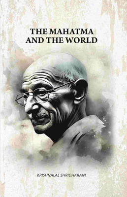 The Mahatma And The World(Paperback, Krishnalal Shridharani)