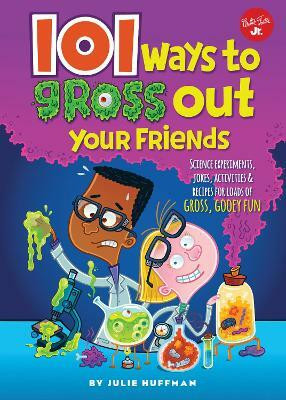 101 Ways to Gross Out Your Friends(English, Paperback, Huffman Julie)