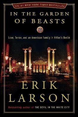 In the Garden of Beasts(English, Hardcover, Larson Erik)