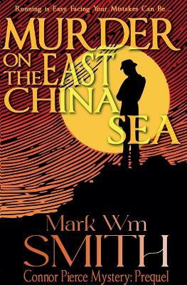 Murder on the East China Sea(English, Paperback, Smith Mark Wm)