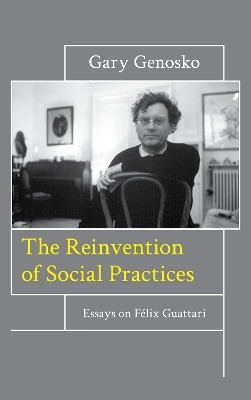 The Reinvention of Social Practices(English, Paperback, Genosko Gary)