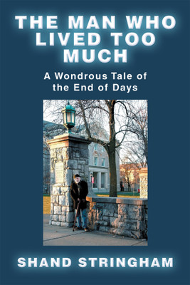 The Man Who Lived Too Much(English, Paperback, Stringham Shand)