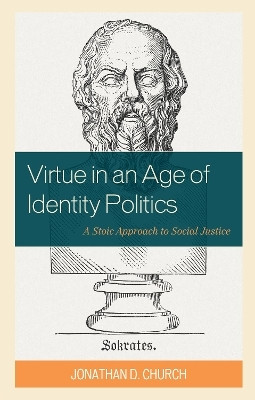 Virtue in an Age of Identity Politics(English, Paperback, Church Jonathan D.)