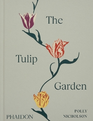 The Tulip Garden(English, Hardcover, Nicholson Polly)