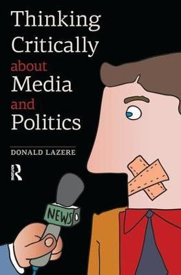 Thinking Critically about Media and Politics(English, Paperback, Lazere Donald)