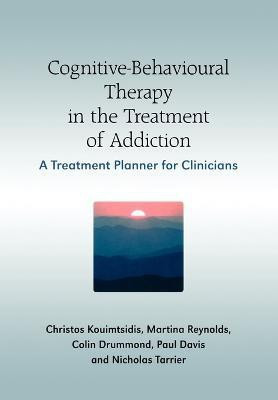 Cognitive-Behavioural Therapy in the Treatment of Addiction(English, Paperback, Kouimtsidis Christos)