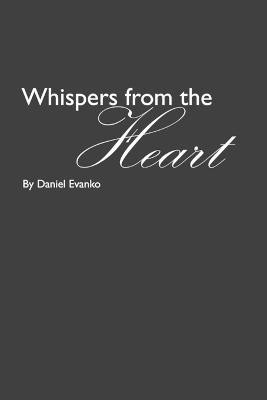 Whispers from the Heart(English, Paperback, Evanko Daniel)