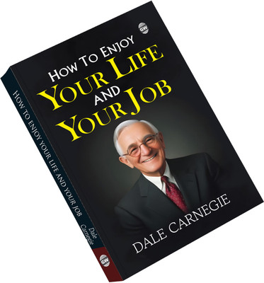 How to Enjoy Your Life and Your Job (Paperback) :- happiness at work guide, empowering mindset classic, timeless career development, joyful living literature, motivational self-growth text(Paperback, Dale Carnegie)