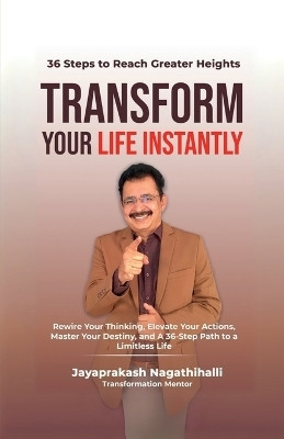 Transform Your Life Instantly(English, Paperback, Jayaprakash Nagathihalli)