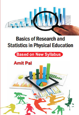 Basics of Research and Statistics in Physical Education/B.P.Ed. Based on New Syllabus(Hardcover, Mr. Amit Pal)