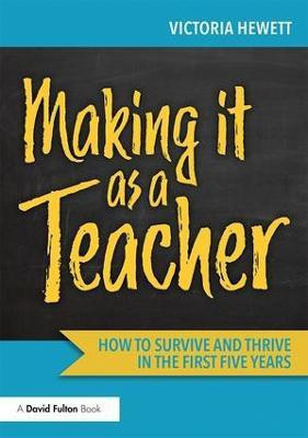 Making it as a Teacher(English, Paperback, Hewett Victoria)