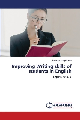 Improving Writing skills of students in English(English, Paperback, Khaydarova Sarvinoz)