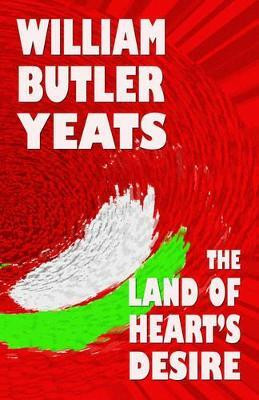 The Land of Heart's Desire(English, Paperback, Yeats William Butler)
