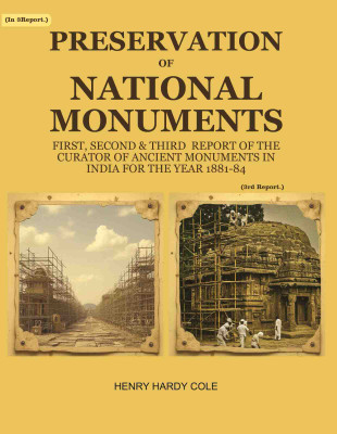 Preservation of National Monuments: Third Report of the Curator of Ancient Monuments in India For the year 1883-84 3rd Report(Paperback, Henry Hardy Cole)