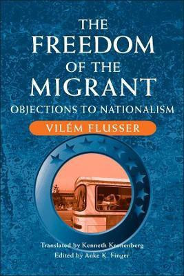 The Freedom of Migrant(English, Paperback, Flusser Vilem)