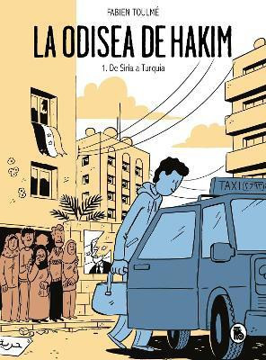 La odisea de Hakim: 1. De Siria a Turquia / Hakim's Odyssey: Book 1: from Syria to Turkey(Spanish, Hardcover, Toulme Fabien)
