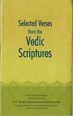 Selected Verses From the Vedic Scriptures(English, Paperback, A.C.Bhaktivedanta Swami Prabhupada)