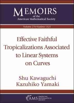 Effective Faithful Tropicalizations Associated to Linear Systems on Curves(English, Paperback, Kawaguchi Shu)