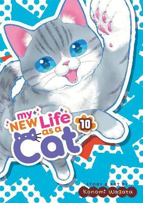 My New Life as a Cat Vol. 10(English, Paperback, Wagata Konomi)