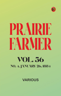 Prairie Farmer, Vol. 56: No. 4, January 26, 1884(Paperback, Various)