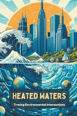 Heated Waters(English, Paperback, Darren Steele Andrew)