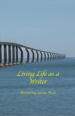 Living Life as a Writer(English, Paperback, Jevne Ronna Fay PH D)