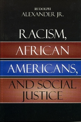 Racism, African Americans, and Social Justice(English, Hardcover, Alexander Jr. Rudolph)