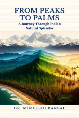 From Peaks to Palms(English, Paperback, Dr. Minakshi Bansal)