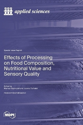 Effects of Processing on Food Composition, Nutritional Value and Sensory Quality(English, Hardcover, unknown)