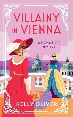 Villainy in Vienna(English, Paperback, Oliver Kelly)