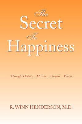 The Secret to Happiness(English, Paperback, Henderson R Winn)