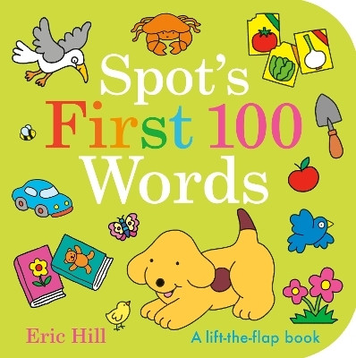 Spot's First 100 Words(English, Board book, Hill Eric)