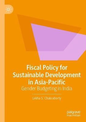Fiscal Policy for Sustainable Development in Asia-Pacific(English, Paperback, Chakraborty Lekha S.)