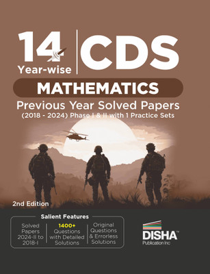 14 Year-wise CDS Mathematics Previous Year Solved Papers (2018 - 2024) Phase I & II with 1 Practice Set 2nd Edition | Combined Defence Services PYQs(Paperback, Disha Experts)