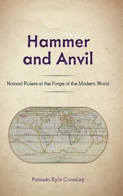 Hammer and Anvil(English, Hardcover, Crossley Pamela Kyle)