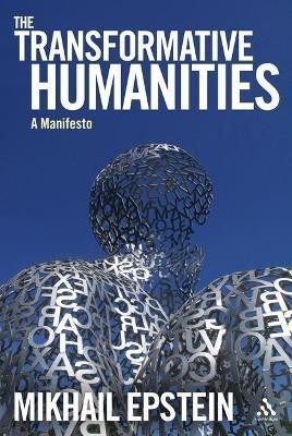 The Transformative Humanities(English, Electronic book text, Epstein Mikhail Professor)