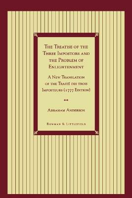 The Treatise of the Three Impostors and the Problem of Enlightenment(English, Paperback, Anderson Abraham)