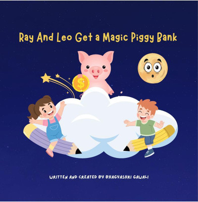 Ray And Leo Get a Magic Piggy Bank(English, Paperback, Bhagyashri Gawali)