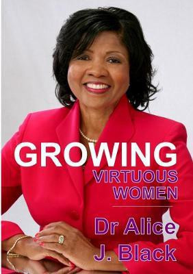 Growing Virtuous Women(English, Paperback, Black Alice J.)