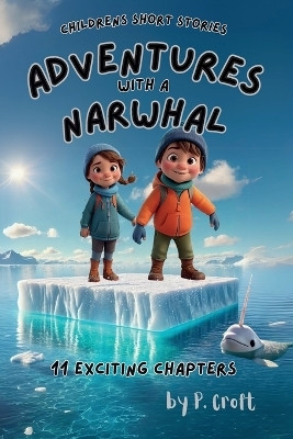 Adventures with a Narwhal(English, Paperback, Croft P)