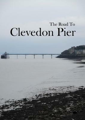 The Road To Clevedon Pier(English, Paperback, Richards Victoria)