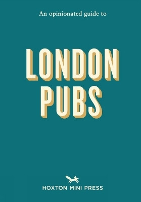 An Opinionated Guide to London Pubs(English, Paperback, unknown)