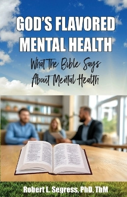 God's Flavored Mental Health(English, Paperback, Segress Thm PhD)