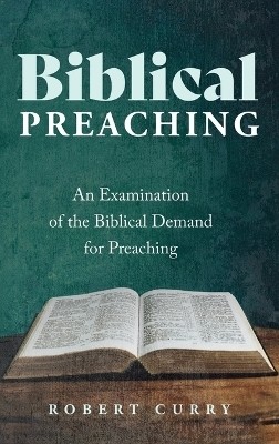 Biblical Preaching(English, Hardcover, Curry Robert)