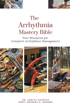 The Arrhythmia Mastery Bible(English, Paperback, Kashyap Ankita Dr)