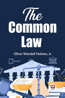 The Common Law The Common Law(English, Paperback, Wendell Holmes Oliver Jr)