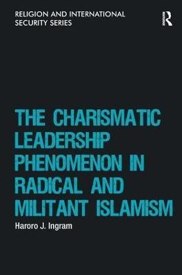 The Charismatic Leadership Phenomenon in Radical and Militant Islamism(English, Hardcover, Ingram Haroro J.)