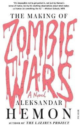 Making of Zombie Wars(English, Paperback, Hemon Aleksandar)