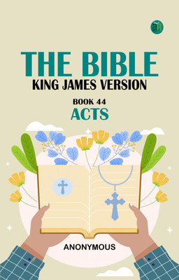 The Bible, King James version, Book 44: Acts(Paperback, Anonymous)